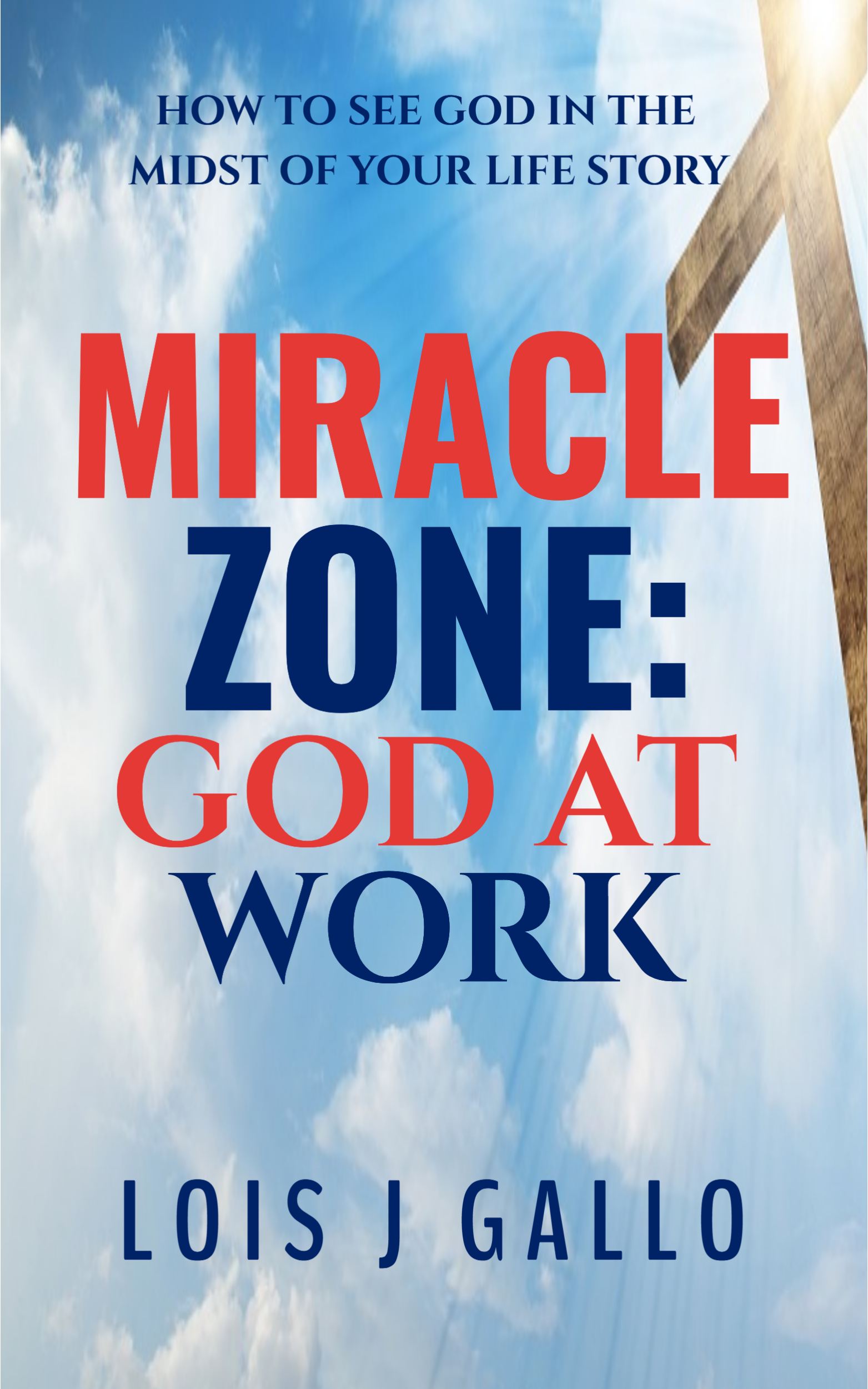 Miracle Zone: God At Work - book cover updated by Lois Gallo